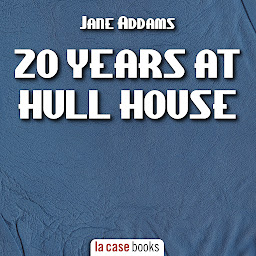 Obraz ikony: Twenty Years at Hull House