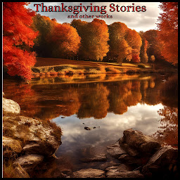 Icon image Thanksgiving Stories and Other Works