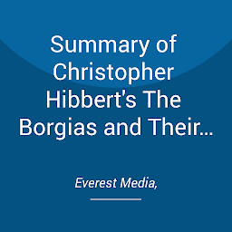 Obraz ikony: Summary of Christopher Hibbert's The Borgias and Their Enemies