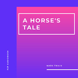 Icon image A Horse's Tale (Unabridged)