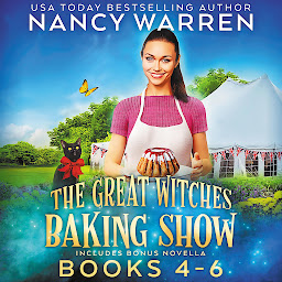 Icon image Great Witches Baking Show Boxed Set Books 4-6 (includes bonus novella): Paranormal Culinary Cozy Mystery