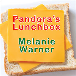 Icon image Pandora's Lunchbox: How Processed Food Took Over the American Meal