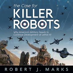 Icon image The Case for Killer Robots
