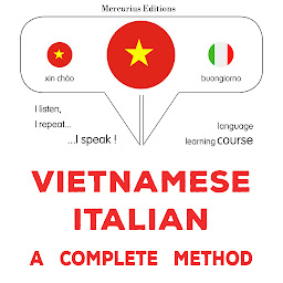 Obraz ikony: Việt - Ý: một phương pháp hoàn chỉnh: Vietnamese - Italian : a complete method
