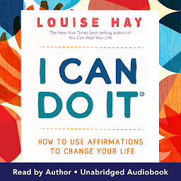 Icon image I Can Do It: How to Use Affirmations to Change Your Life
