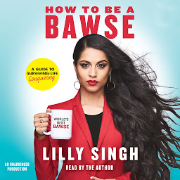 Icon image How to Be a Bawse: A Guide to Conquering Life