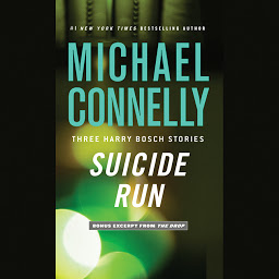 Icon image Suicide Run: Three Harry Bosch Stories