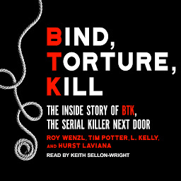 Obraz ikony: Bind, Torture, Kill: The Inside Story of BTK, the Serial Killer Next Door