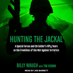 Icon image Hunting the Jackal: A Special Forces and CIA Soldier's Fifty Years on the Frontlines of the War Against Terrorism
