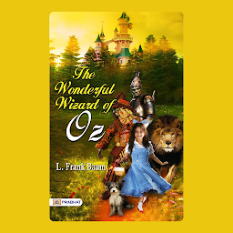 Icon image The Wonderful Wizard of Oz: The Wonderful Wizard of Oz: Magical Adventures in the Land of Oz – Audiobook