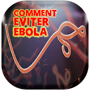 Virus Ebola – Comment éviter l’Ebola