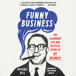 Icon image Funny Business: The Legendary Life and Political Satire of Art Buchwald