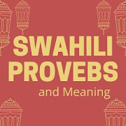 Swahili Proverbs And Meaning (Methali)