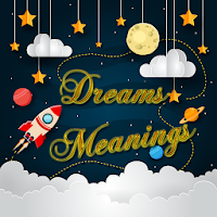Dreams and their meanings
