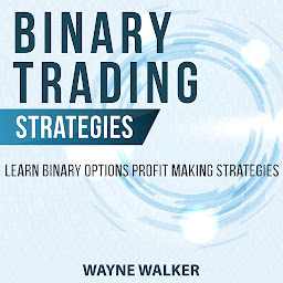 Icon image Binary Trading Strategies: Learn Binary Options Profit Making Strategies