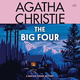 Immagine dell'icona The Big Four: A Hercule Poirot Mystery: The Official Authorized Edition