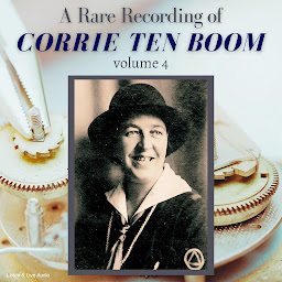 Icon image A Rare Recording of Corrie ten Boom Vol. 4