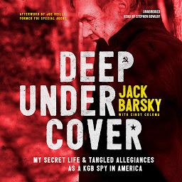 Icon image Deep Undercover: My Secret Life and Tangled Allegiances as a KGB Spy in America