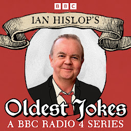 Icon image Ian Hislop’s Oldest Jokes: A BBC Radio 4 Series