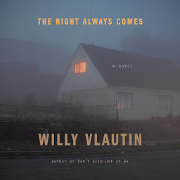 Icon image The Night Always Comes: A Novel