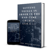 SETTING THINGS IN ORDER IN THE END-TIME’S CHURCH