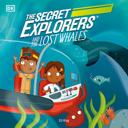 Icon image The Secret Explorers and the Lost Whales