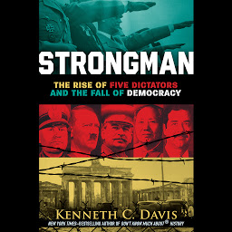 Icon image Strongman: The Rise of Five Dictators and the Fall of Democracy