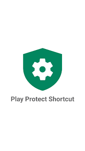 Play Protect Settings Shortcut