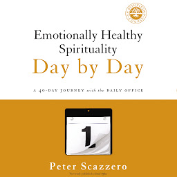 Icon image Emotionally Healthy Spirituality Day by Day: A 40-Day Journey with the Daily Office