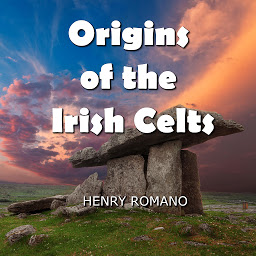 Obraz ikony: Origins of the Irish Celts: Their Cosmology and Mythic-Historical Accounts
