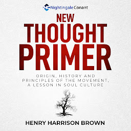Imagen de ícono de New Thought Primer: Origin, History and Principles of the Movement, A Lesson in Soul Culture