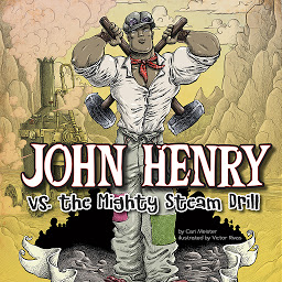 Icon image John Henry vs. the Mighty Steam Drill