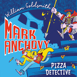 Obraz ikony: Mark Anchovy: Pizza Detective (Mark Anchovy 1)