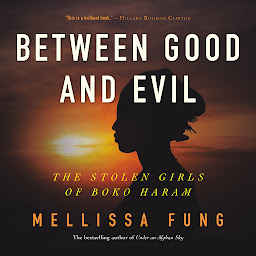 Icon image Between Good and Evil: The Stolen Girls of Boko Haram