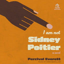 Icon image I Am Not Sidney Poitier: A Novel