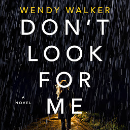 Icon image Don't Look for Me: A Novel