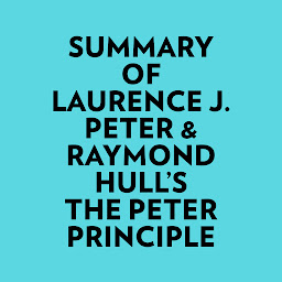 Obraz ikony: Summary of Laurence J. Peter & Raymond Hull's The Peter Principle