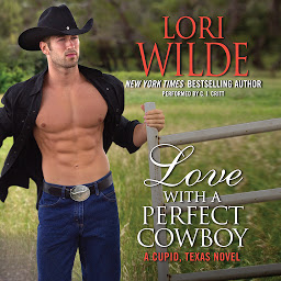 Icon image Love With a Perfect Cowboy: A Cupid, Texas Novel