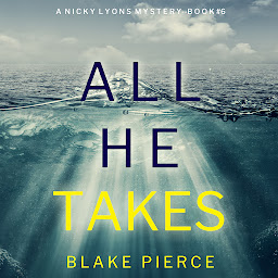 Icon image All He Takes (A Nicky Lyons FBI Suspense Thriller—Book 6)