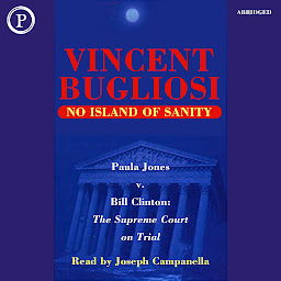 Icon image No Island of Sanity: Paula Jones v. Bill Clinton - The Supreme Court on Trial