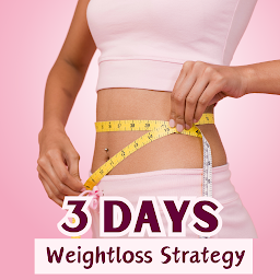 Icon image The 3 Day Weight Loss Strategy