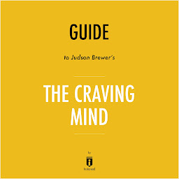 Icon image Guide to Judson Brewer's The Craving Mind by Instaread
