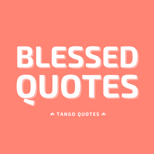 Blessed Quotes and Sayings Download on Windows