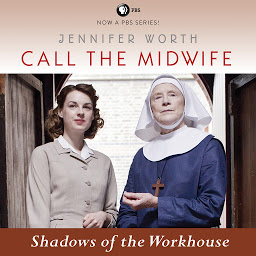Icon image Call the Midwife: Shadows of the Workhouse