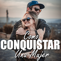 Como Conquistar a una Mujer-Consejos para Enamorar