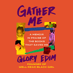 Symbolbild für Gather Me: A Memoir in Praise of the Books That Saved Me