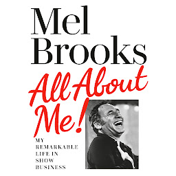 Icon image All About Me!: My Remarkable Life in Show Business