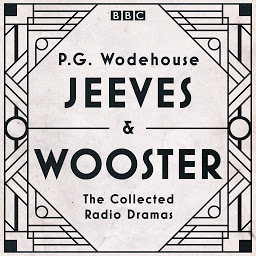 Icon image Jeeves & Wooster: The Collected Radio Dramas