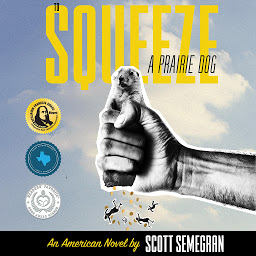 Obraz ikony: To Squeeze a Prairie Dog: An American Novel