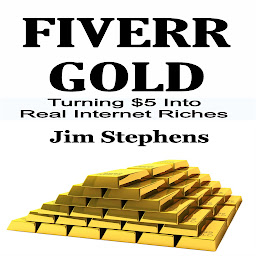Icoonafbeelding voor Fiverr Gold: Turning $5 Into Real Internet Riches